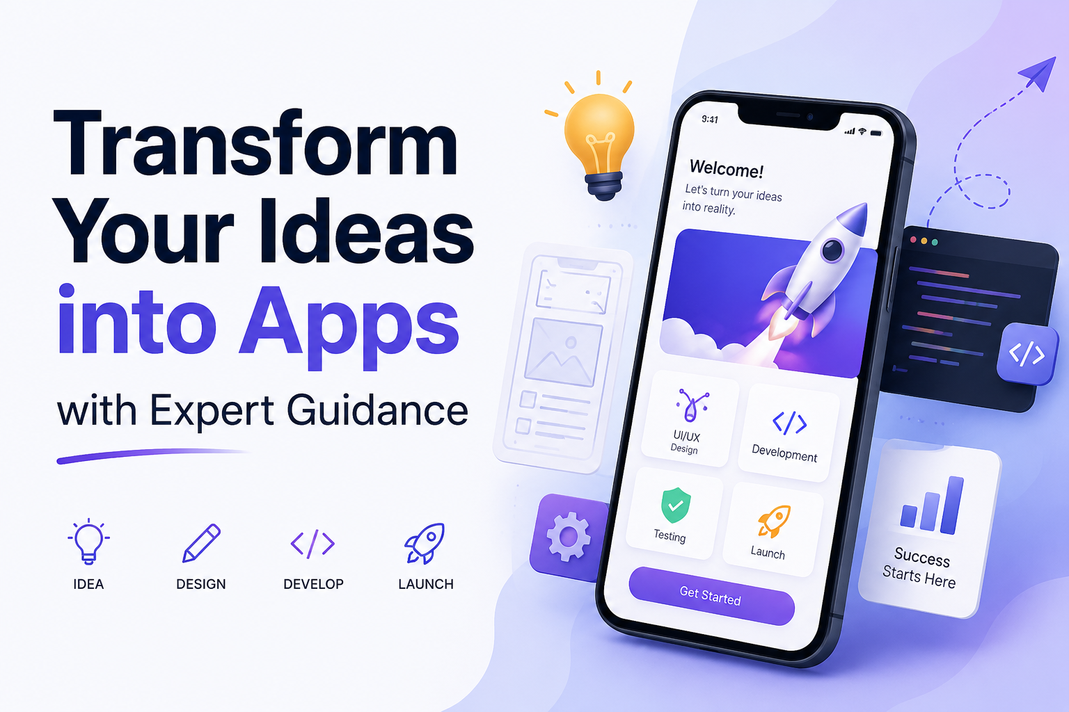 Transform Your Ideas into Apps with Expert Guidance